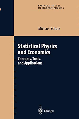 Statistical Physics and Economics: Concepts, Tools, And Applications (Springer Tracts in Modern Physics, 184, Band 184)