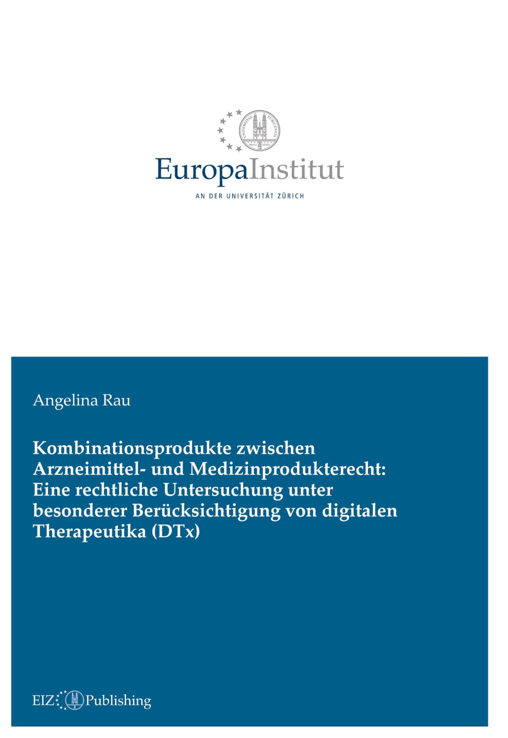 Kombinationsprodukte zwischen Arzneimittel- und Medizinprodukterecht: Eine rechtliche Untersuchung unter besonderer Berücksichtigung von digitalen Therapeutika (DTx)