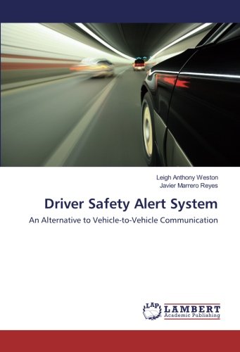 Driver Safety Alert System: An Alternative to Vehicle-to-Vehicle Communication