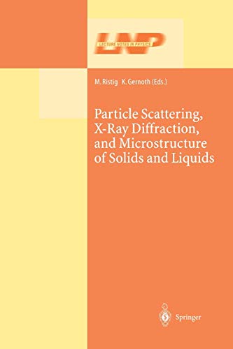 Particle Scattering, X-Ray Diffraction, and Microstructure of Solids and Liquids (Lecture Notes in Physics, 610, Band 610)