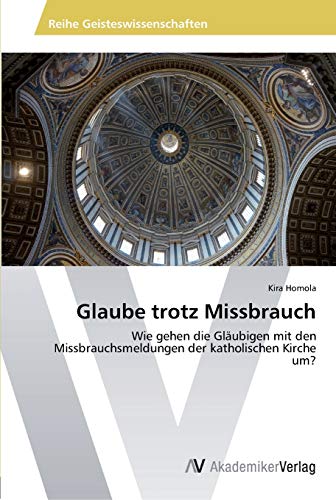 Glaube trotz Missbrauch: Wie gehen die Gläubigen mit den Missbrauchsmeldungen der katholischen Kirche um?