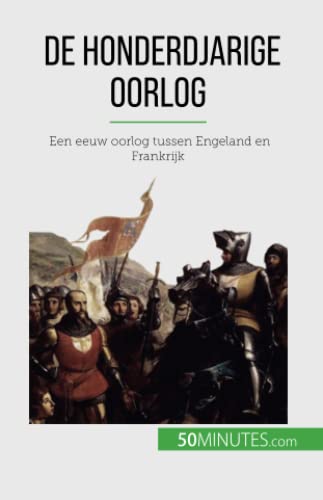 Marie Fauré De Honderdjarige Oorlog, Een Eeuw Oorlog Tussen Engeland En Frankrijk