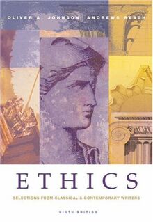 Ethics: Selections from Classical and Contemporary Writers