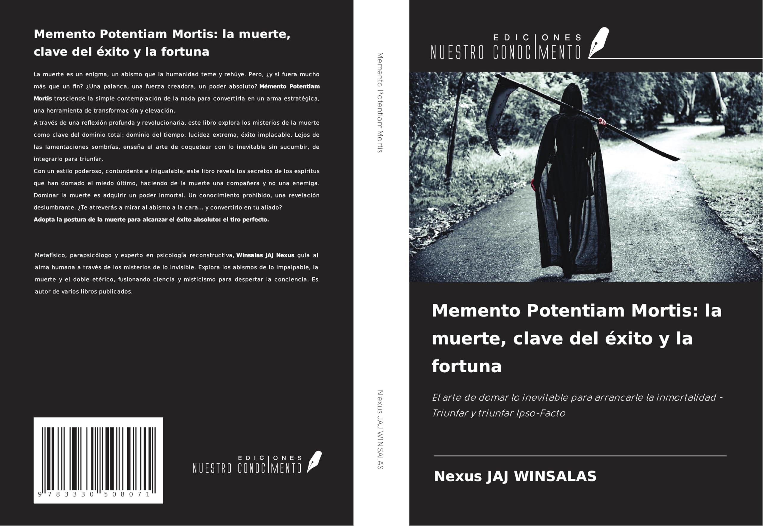 Memento Potentiam Mortis: la muerte, clave del éxito y la fortuna: El arte de domar lo inevitable para arrancarle la inmortalidad - Triunfar y triunfar Ipso-Facto