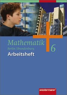 Mathematik - Ausgabe 2004 für das 5. und 6. Schuljahr in Berlin und Brandenburg: Arbeitsheft 6