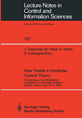 New Trends in Nonlinear Control Theory: Proceedings of an International Conference on Nonlinear Systems, Nantes, France, June 13–17, 1988 (Lecture ... and Information Sciences, 122, Band 122)
