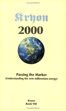 Passing the Marker 2000: Understanding the New Millennium Energy : Book VIII (Kryon series)