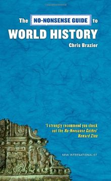 The No-Nonsense Guide to World History (No-Nonsense Guides)