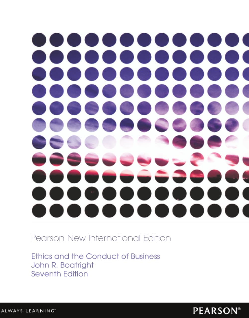Ethics and the Conduct of Business: Pearson New International Edition