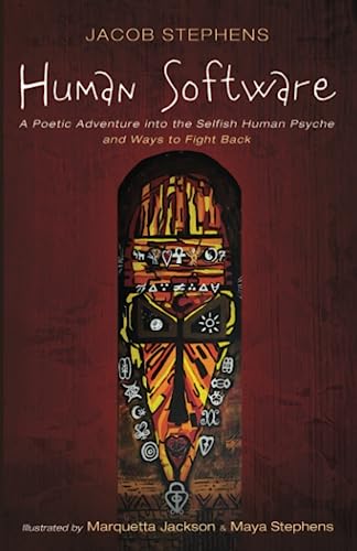 Human Software: A Poetic Adventure into the Selfish Human Psyche and Ways to Fight Back