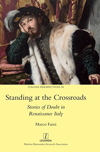 Standing at the Crossroads: Stories of Doubt in Renaissance Italy (Italian Perspectives)