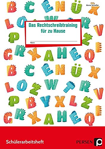 Das Rechtschreibtraining für zu Hause: Rechtschreibdefizite mithilfe der neusten Strategi en und digitaler Übungen abbauen (4. und 5. Klasse)