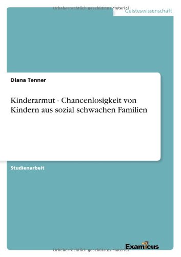 Kinderarmut - Chancenlosigkeit von Kindern aus sozial schwachen Familien