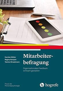 Mitarbeiterbefragung: Organisationales Feedback wirksam gestalten (Praxis der Personalpsychologie)