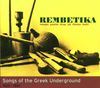 Rembetika-Songs of the Greek Underground 1925-1947