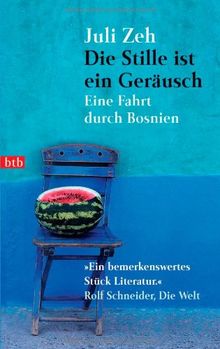 Die Stille ist ein Geräusch: Eine Fahrt durch Bosnien