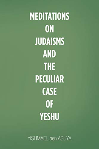Meditations on Judaisms and the Peculiar Case of Yeshu