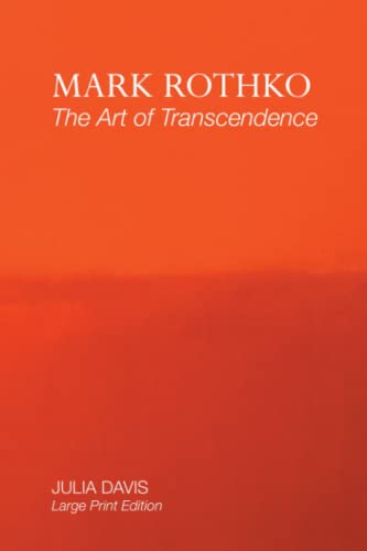 Mark Rothko: The Art of Transcendence: Large Print Edition (Painters)