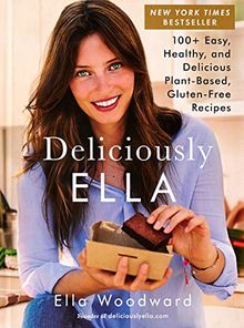 Deliciously Ella: 100+ Easy, Healthy, and Delicious Plant-Based, Gluten-Free Recipes