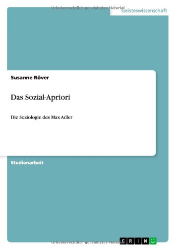 Das Sozial-Apriori: Die Soziologie des Max Adler