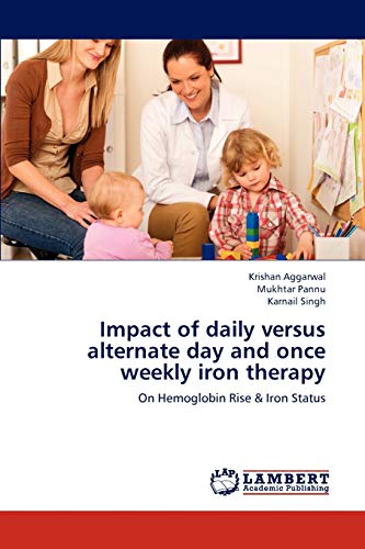 Impact of daily versus alternate day and once weekly iron therapy: On Hemoglobin Rise & Iron Status