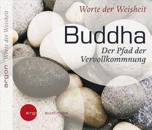 Buddha: Der Pfad der Vervollkommnung