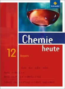 Chemie heute SII - Ausgabe 2009 für Bayern: Schülerband 12: Sekundarstufe 2. Ausgabe 2009