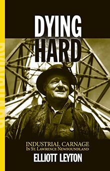 Dying Hard: Industrial Carnage in St. Lawrence, Newfoundland