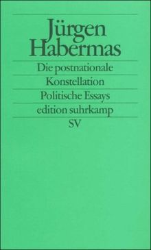 Die postnationale Konstellation: Politische Essays (edition suhrkamp)