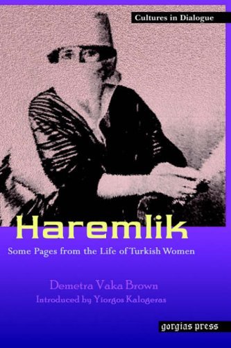 Haremlik. Some Pages from the Life of Turkish Women: New Introduction by Yiorgos Kalogeras (Cultures in Dialogue, Band 2)