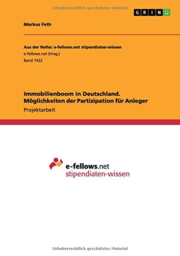 Immobilienboom in Deutschland. Möglichkeiten der Partizipation für Anleger