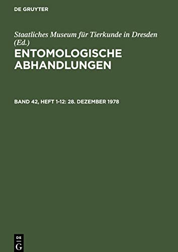 Entomologische Abhandlungen, Band 42, Heft 1-12, 28. Dezember 1978: 250 Jahre Staatliches Museum für Tierkunde Dresden 1728¿1978