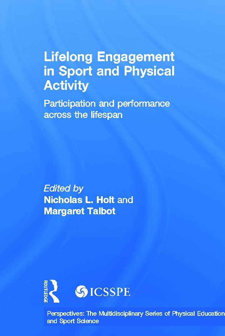 Lifelong Engagement in Sport and Physical Activity: Participation and Performance across the Lifespan (Perspectives)
