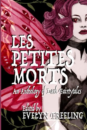 Les Petites Morts: An Anthology of Dark Fairy Tales and Folklore