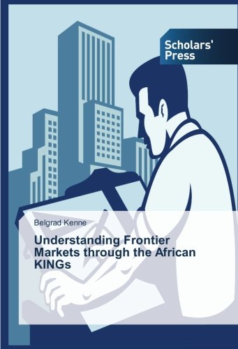 Understanding Frontier Markets through the African KINGs