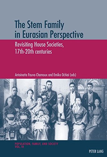 The Stem Family in Eurasian Perspective: Revisiting House Societies, 17th-20th centuries (Population, Famille et Société / Population, Family, and Society)