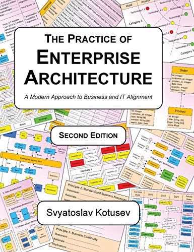 Svyatoslav Kotusev The Practice Of Enterprise Architecture, A Modern Approach To Business And It Alignment