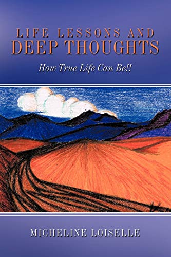 Life Lessons and Deep Thoughts: How True Life Can Be!!