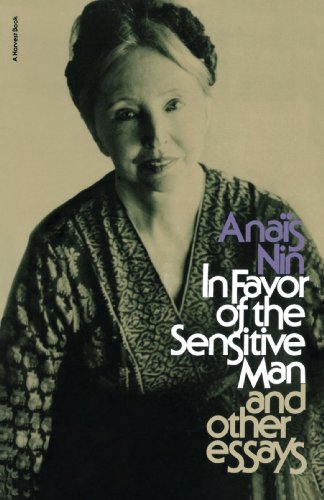 Anaïs Nin In Favor Of The Sensitive Man And Other Essays (Original Harvest Book; Hb333)