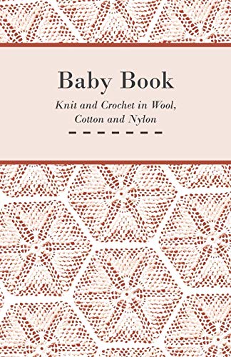 Baby Book - Knit and Crochet in Wool, Cotton and Nylon