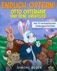 Endlich Ostern! - Otto Osterhase und seine Abenteuer - Das Osterbuch für Kinder: Mit 8 fantastischen Ostergeschichten