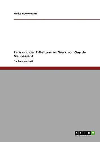 Paris und der Eiffelturm im Werk von Guy de Maupassant