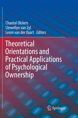 Theoretical Orientations and Practical Applications of Psychological Ownership