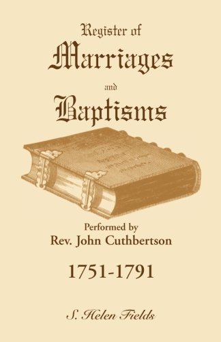 Register of Marriages and Baptisms performed by Rev. John Cuthbertson, 1751-1791