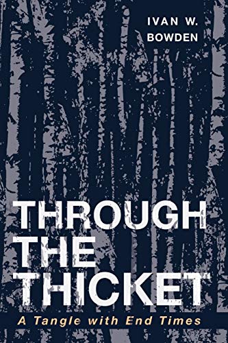 Through the Thicket: A Tangle with End Times