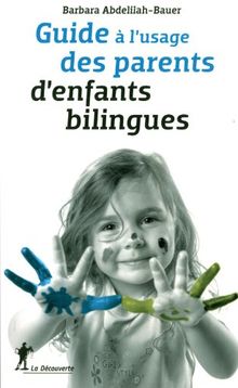 Guide à l'usage des parents d'enfants bilingues