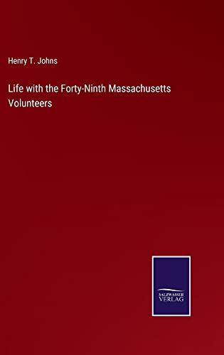 Life with the Forty-Ninth Massachusetts Volunteers