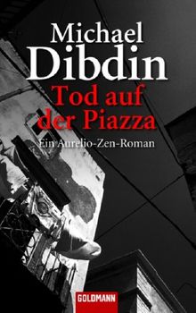 Tod auf der Piazza: Ein Aurelio-Zen-Roman