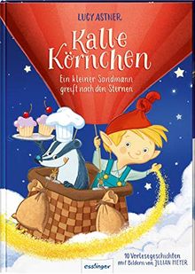 Kalle Körnchen: Ein kleiner Sandmann greift nach den Sternen