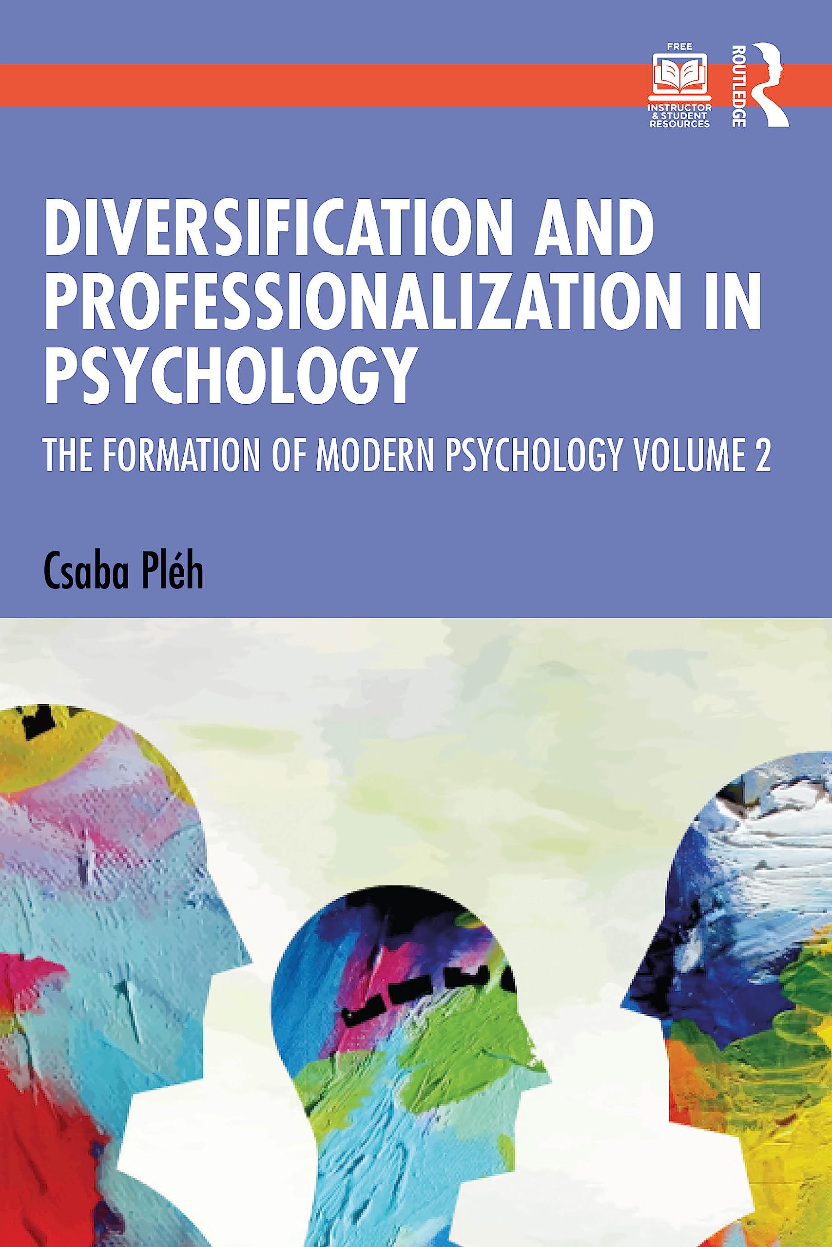 Diversification and Professionalization in Psychology: The Formation of Modern Psychology Volume 2 (Formation of Modern Psychology, 2)